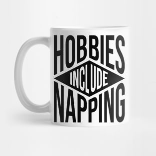 Hobbies Include Napping Mug